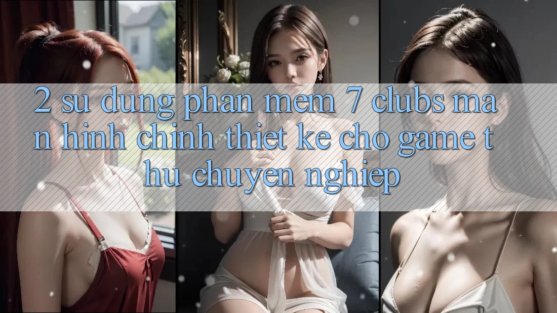2. Sử dụng Phần mềm 7 clubs: Màn hình chính Thiết Kế Cho Game Thủ Chuyên Nghiệp