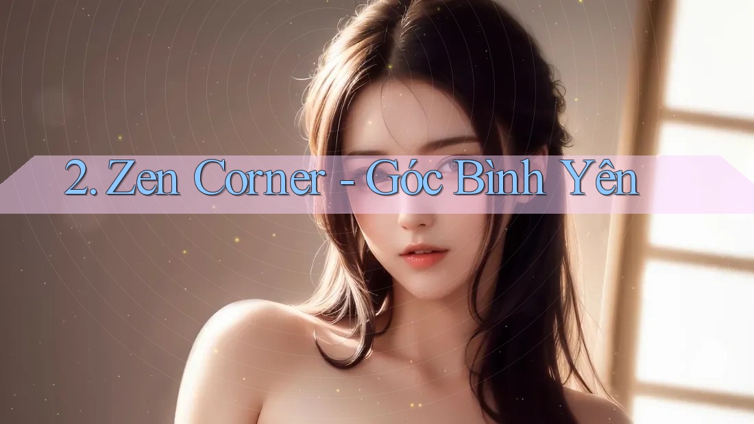 2. Zen Corner - Góc Bình Yên