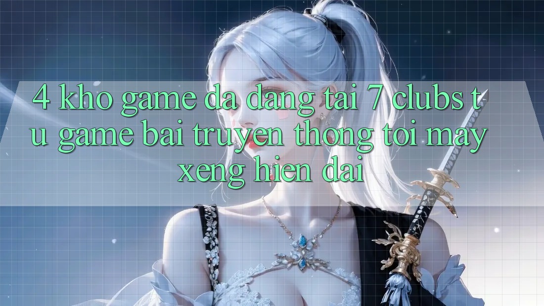 4. Kho Game Đa Dạng Tại 7 clubs: Từ Game Bài Truyền Thống Tới Máy xèng Hiện Đại