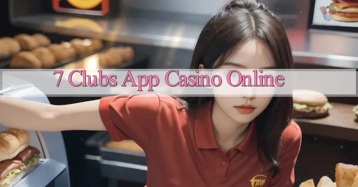7 clubs app casino online