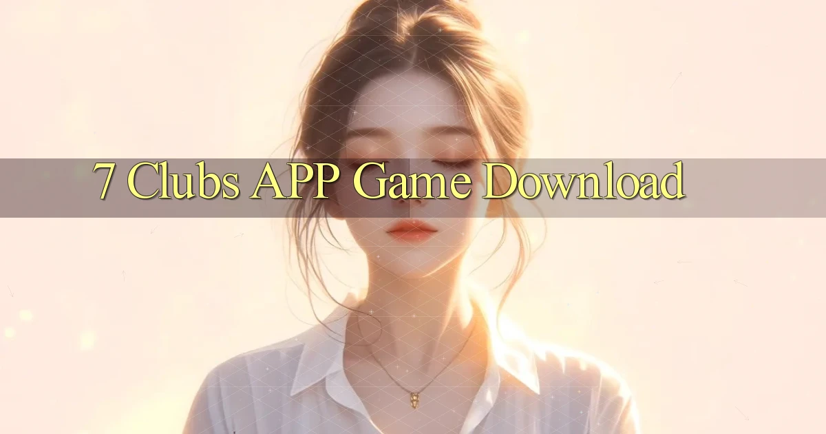 7 clubs APP game download
