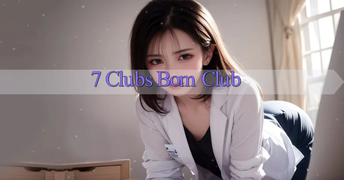 7 clubs bom club