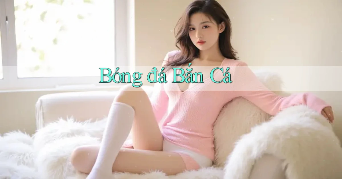Bóng đá Bắn cá