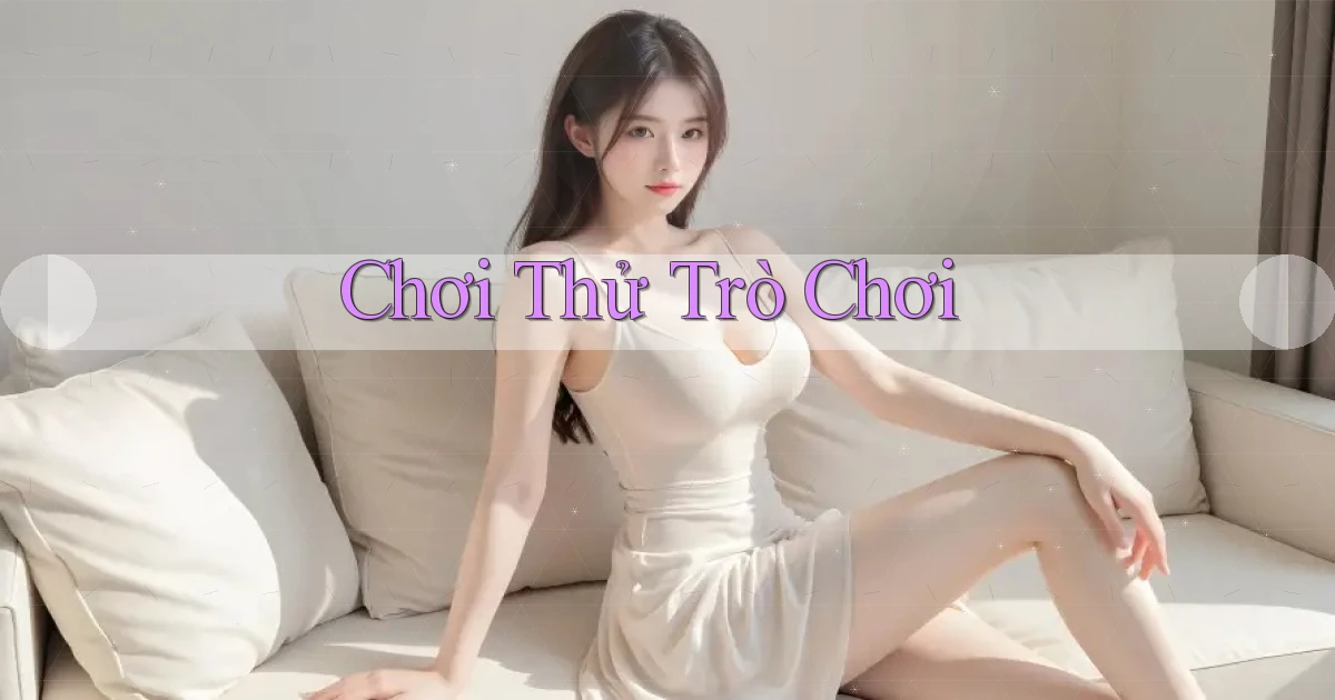 Chơi thử Trò chơi