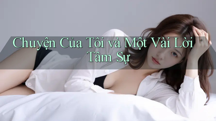 Chuyện Của Tôi và Một Vài Lời Tâm Sự
