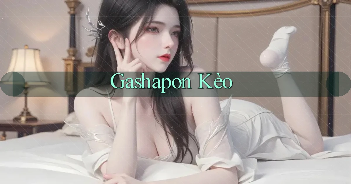 Gashapon Kèo