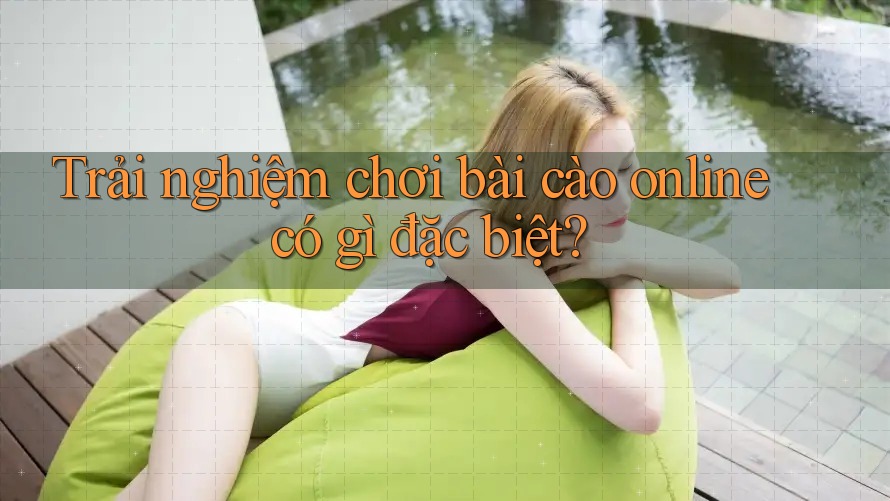 Trải nghiệm chơi bài cào online có gì đặc biệt?